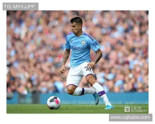 坎塞洛的足球之路：从天才少年到欧洲顶级后卫的蜕变历程